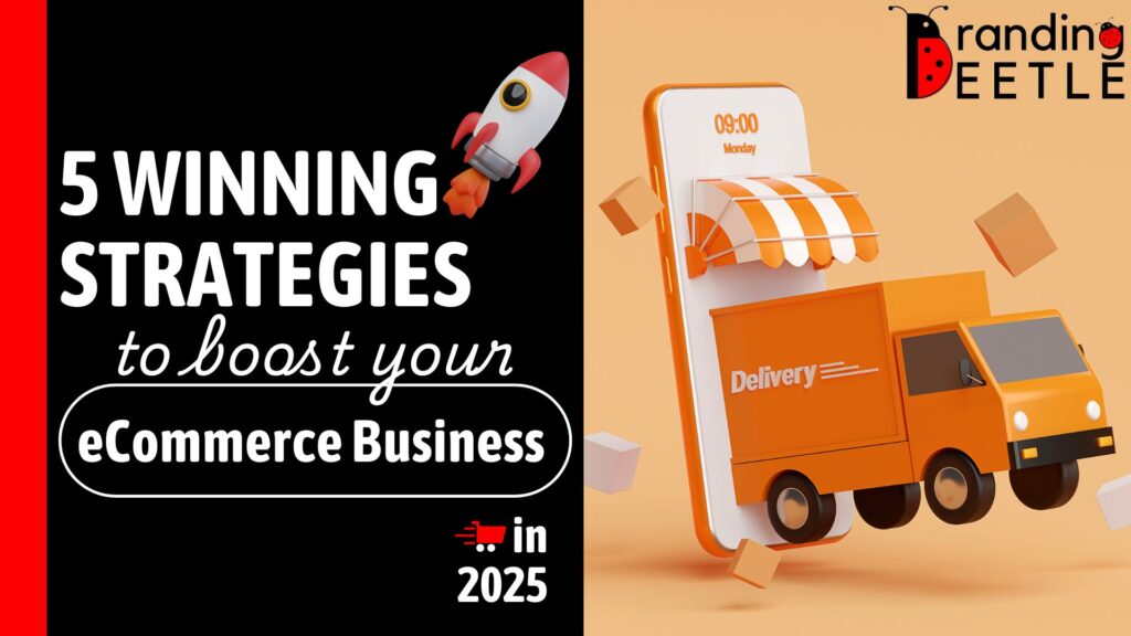 5 Winning Strategies to Boost Your eCommerce Success in 2025