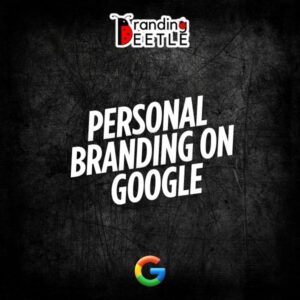 Personal Branding on Google